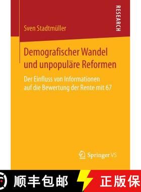 【3-4周达】Demografischer Wandel und unpopuläre Reformen : Der Einfluss von Informationen auf die Be... [9783658131746]