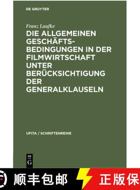 预订 Die Allgemeinen Geschäftsbedingungen in Der Filmwirtschaft Unter Berücksichtigung Der Generalk... [9783112300404]