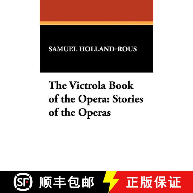 【3-4周达】The Victrola Book of the Opera: Stories of the Operas [9781434479198]