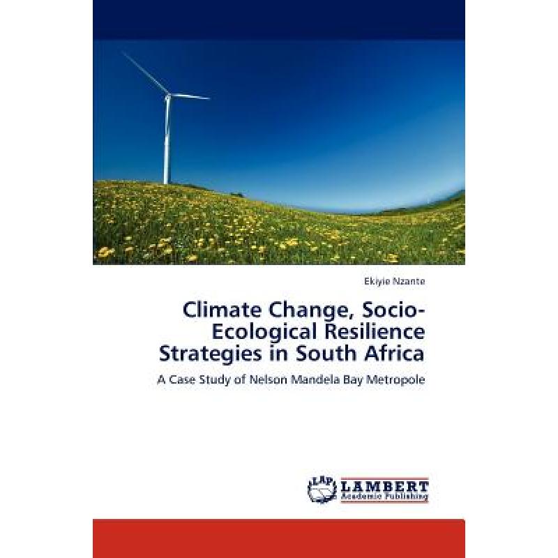 【4周达】Climate Change, Socio-Ecological Resilience Strategies in South Africa[9783846582770]