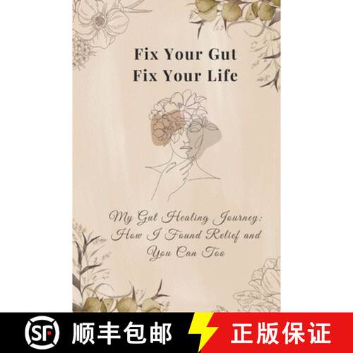 【3-4周达】Fix Your Gut, Fix Your Life: My Gut Healing Journey - How I Found Relief and You Can Too [9789334308129]