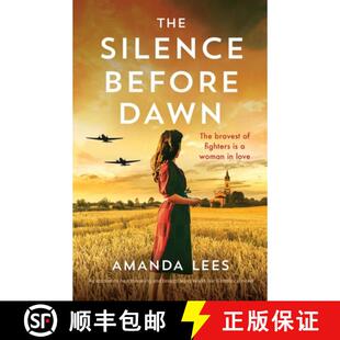 【3-4周达】The Silence Before Dawn: An absolutely heartbreaking and breathtaking World War II histori... [9781803146874]