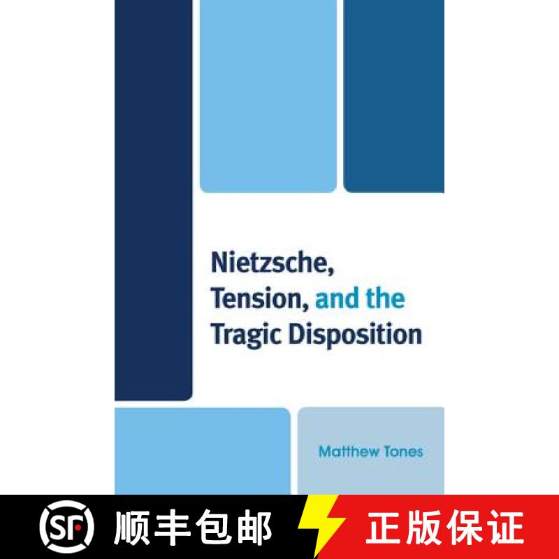 【3-4周达】Nietzsche, Tension, and the Tragic Disposition [9780739189917]