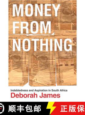 【3-4周达】Money from Nothing: Indebtedness and Aspiration in South Africa [9780804791113]