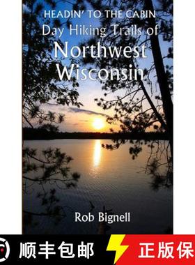 【3-4周达】Headin' to the Cabin: Day Hiking Trails of Northwest Wisconsin [9780985873967]