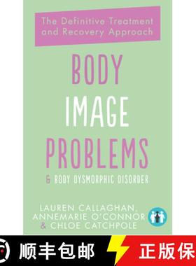 【3-4周达】Body Image Problems and Body Dysmorphic Disorder : The Definitive Treatment and Recovery A... [9781837963263]