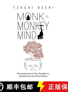 【3-4周达】Monk vs. Monkey Mind: Becoming Aware of Your Thoughts to Manifest the Life of Your Dreams [9781524318468]