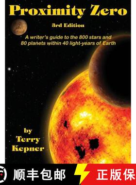 【3-4周达】Proximity Zero, 3rd Edition: A writer's guide to the 800 stars and 80 planets within 40 li... [9781633846197]