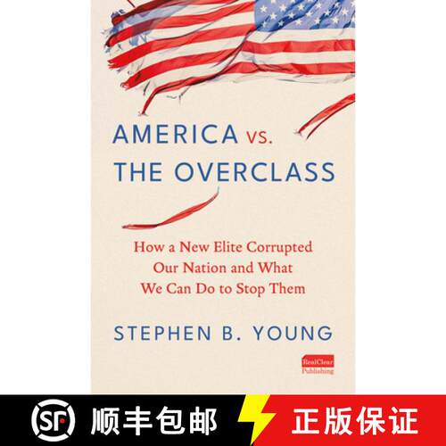 【3-4周达】精装 America vs. the Overclass: How a New Elite Corrupted Our Nation and What We Can Do to... [9798891384682]