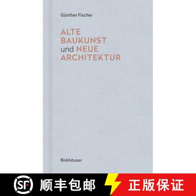 【3-4周达】精装 Alte Baukunst Und Neue Architektur [9783035616194]