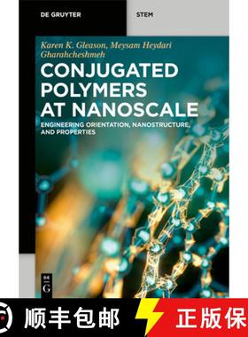 【3-4周达】Conjugated Polymers at Nanoscale: Engineering Orientation, Nanostructure, and Properties [9781501524608]