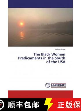 预订 The Black Women Predicaments in the South of the USA [9786200242303]