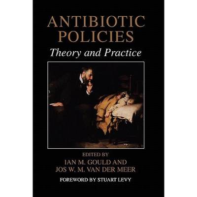 【4周达】Antibiotic Policies: Theory and Practice [9781441934550]