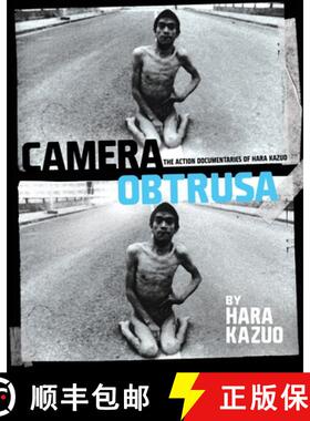 【3-4周达】Camera Obtrusa: The Action Documentaries of Hara Kazuo : By Hara Kazuo [9781885030443]