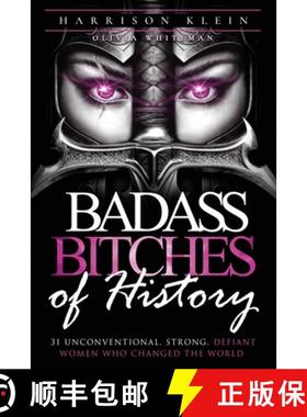 【3-4周达】Badass Bitches of History: 31 Unconventional, Strong, Defiant Women Who Changed The World [9798218993528]