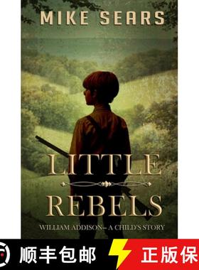 预订 Little Rebels: William Addison-A Child's Story [9781964884004]