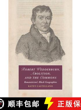【3-4周达】Robert Wedderburn, Abolition, and the Commons: Romanticism's Black Geographies [9781009523905]