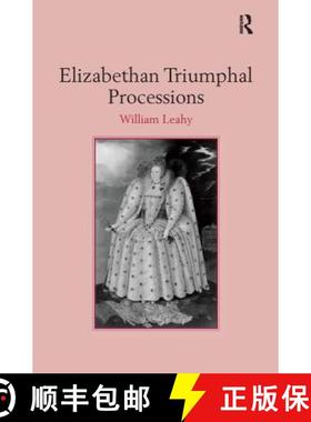 【3-4周达】Elizabethan Triumphal Processions [9780754639848]