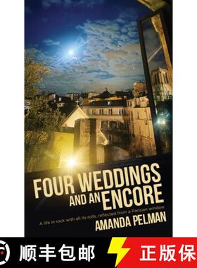 【3-4周达】Four Weddings and an Encore: A life in Rock, with all its rolls,  reflected from a Parisia... [9781966155232]