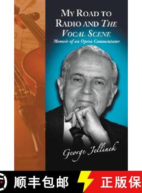 【3-4周达】My Road to Radio and the Vocal Scene: Memoir of an Opera Commentator [9780786428236]
