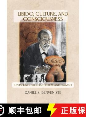 预订 Libido, Culture, and Consciousness: Revisiting Freud's Totem and Taboo [9781949093995]