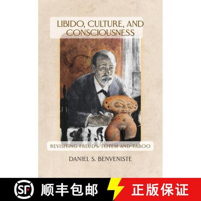 【3-4周达】Libido, Culture, and Consciousness: Revisiting Freud's Totem and Taboo [9781949093995]