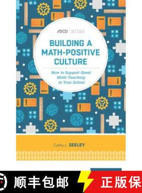 【3-4周达】Building a Math-Positive Culture: How to Support Great Math Teaching in Your School (ASCD ... [9781416622468]