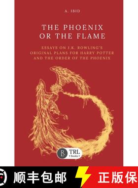 【3-4周达】The Phoenix or the Flame: Essays on J.K. Rowling's original plans for The Order of the Pho... [9798897667932]