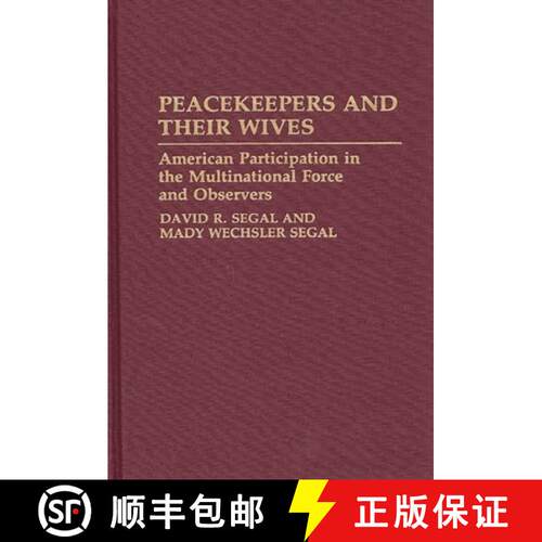 【3-4周达】精装 Peacekeepers and Their Wives: American Participation in the Multinational Force and O... [9780313274848]