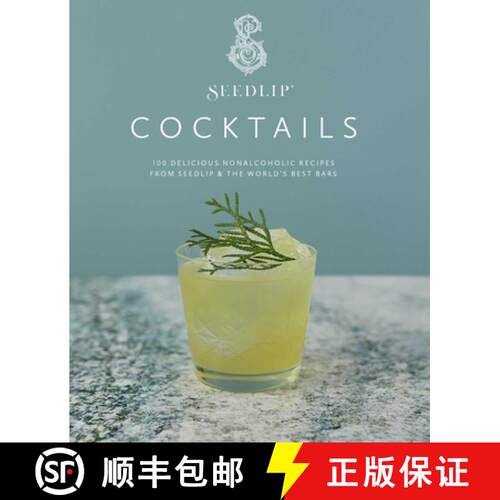 【3-4周达】精装 Seedlip Cocktails: 100 Delicious Nonalcoholic Recipes from Seedlip & the World's Best... [9781681885100]