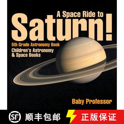 【3-4周达】A Space Ride to Saturn! 5th Grade Astronomy Book | Children's Astronomy & Space Books [9781541913677]