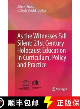 【3-4周达】As the Witnesses Fall Silent: 21st Century Holocaust Education in Curriculum, Policy and P... [9783319363271]