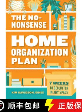 预订 The No-Nonsense Home Organization Plan: 7 Weeks to Declutter in Any Space [9781641527460]