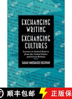 【3-4周达】Exchanging Writing, Exchanging Cultures: Lessons in School Reform from the United States a... [9780674273948]