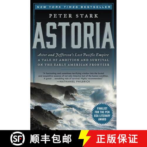 【3-4周达】Astoria: Astor and Jefferson's Lost Pacific Empire: A Tale of Ambition and Survival on the... [9780062218308]
