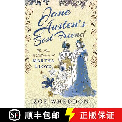 【3-4周达】精装 Jane Austen's Best Friend: The Life and Influence of Martha Lloyd [9781526763815]