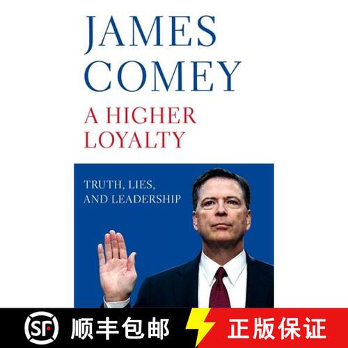 预订 精装 更高的忠诚：真相、谎言与领导力 A Higher Loyalty: Truth, Lies, and Leadership 詹姆斯科米 英版 [9781529000825]