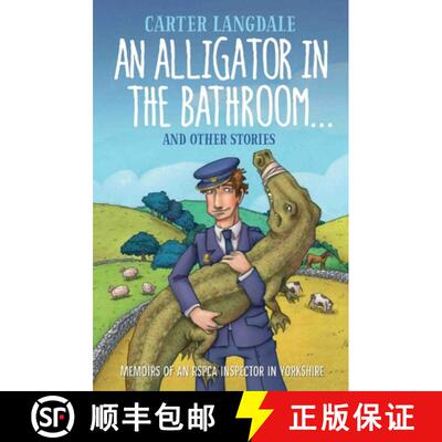 【3-4周达】An Alligator in the Bathroom...and Other Stories: Memoirs of an Rspca Inspector in Yorkshire [9781786061386]