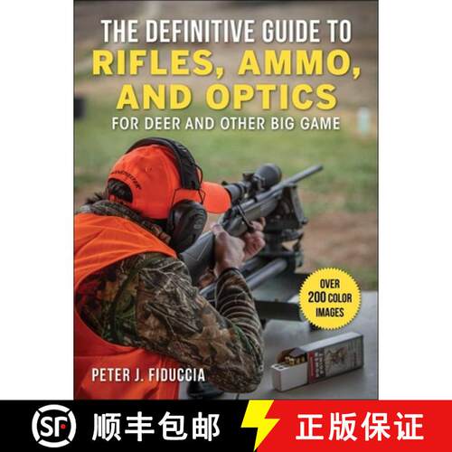 【3-4周达】The Definitive Guide to Rifles, Ammo, and Optics: For Deer and Other Big Game [9781510755536]
