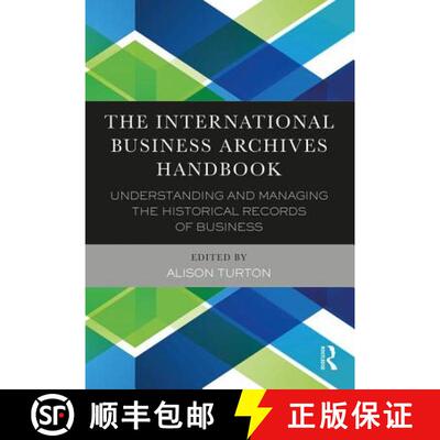 【3-4周达】精装 The International Business Archives Handbook: Understanding and Managing the Historic... [9780754646631]