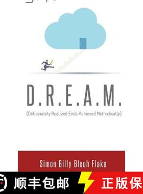 预订 D.R.E.A.M.: Deliberately Realized Ends Achieved Methodically [9780996952019]
