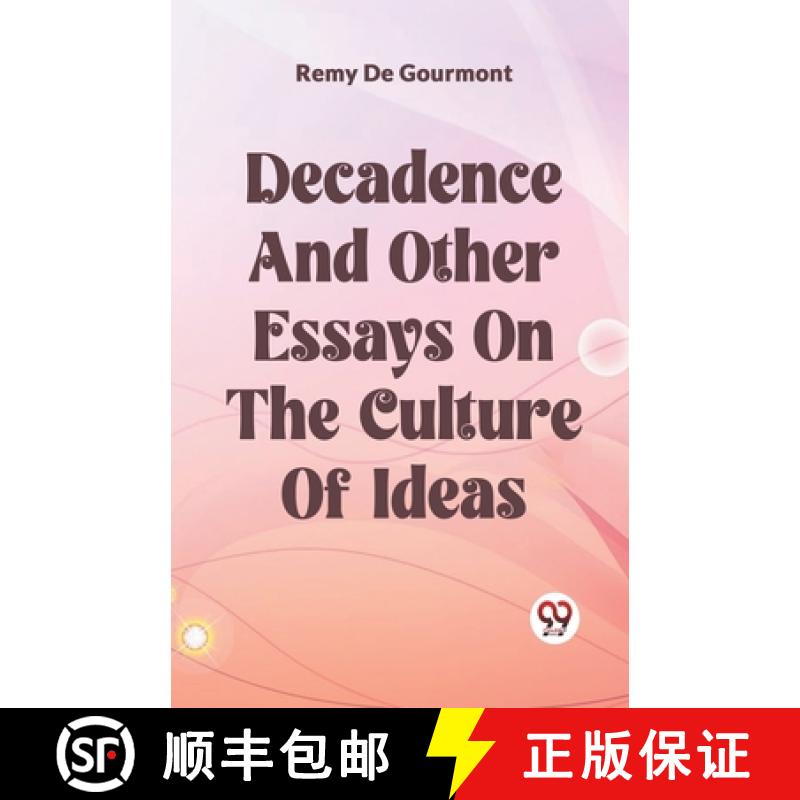 【2-3周达】Decadence And Other Essays On The Culture Of Ideas [9789361157226]