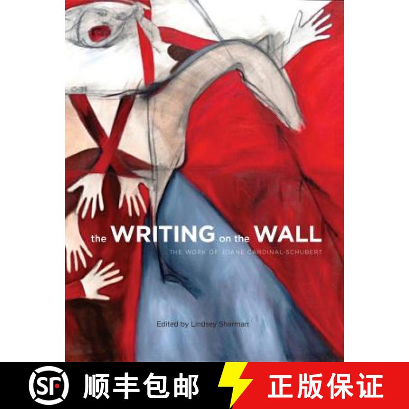 【3-4周达】The Writing on the Wall: The Work of Joane Cardinal-Schubert [9781552389492]