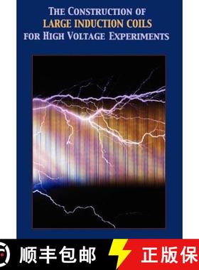 预订 Construction of Large Induction Coils for High Voltage Experiments [9781427612564]