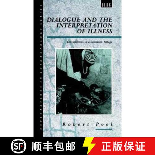 【3-4周达】Dialogue and the Interpretation of Illness : Conversations in a Cameroon Village [9781859730164]