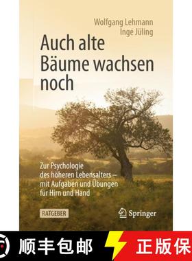预订 Auch alte Baume wachsen noch: Zur Psychologie des hoeheren Lebensalters - mit Aufgaben und UEbun... [9783662617144]