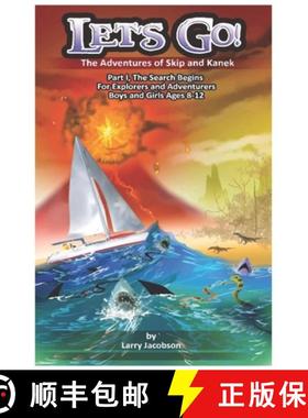 【3-4周达】Let's Go!: The Adventures of Skip and Kanek Part 1, The Search Begins. For Explorers and A... [9780982878705]