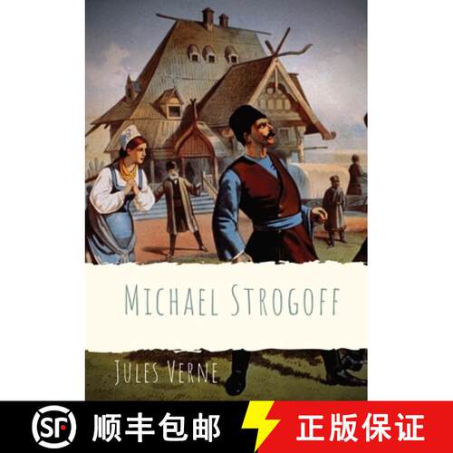 【3-4周达】Michael Strogoff: A novel written by Jules Verne in 1876 [9782382747643]
