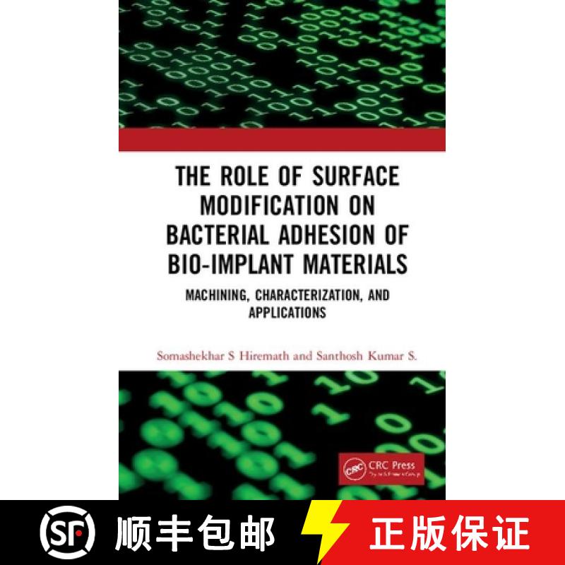 【3-4周达】The Role of Surface Modification on Bacterial Adhesion of Bio-implant Materials : Machinin... [9780367894580]