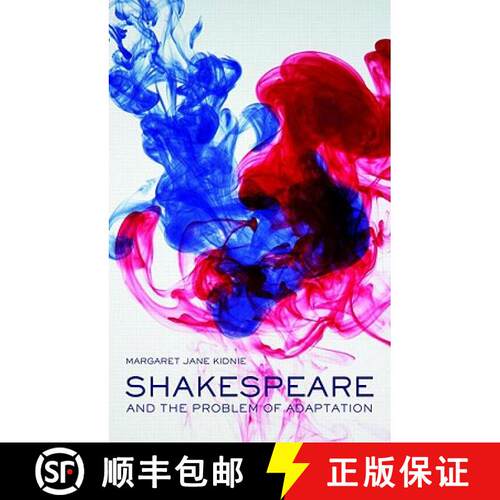 【3-4周达】Shakespeare and the Problem of Adaptation: Forms of Possibility [9780415308687]